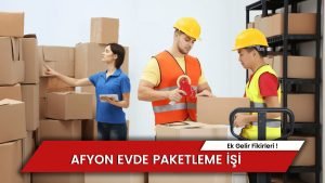 Afyon Evde Paketleme İşi