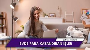 Evde Para Kazandıran İşler